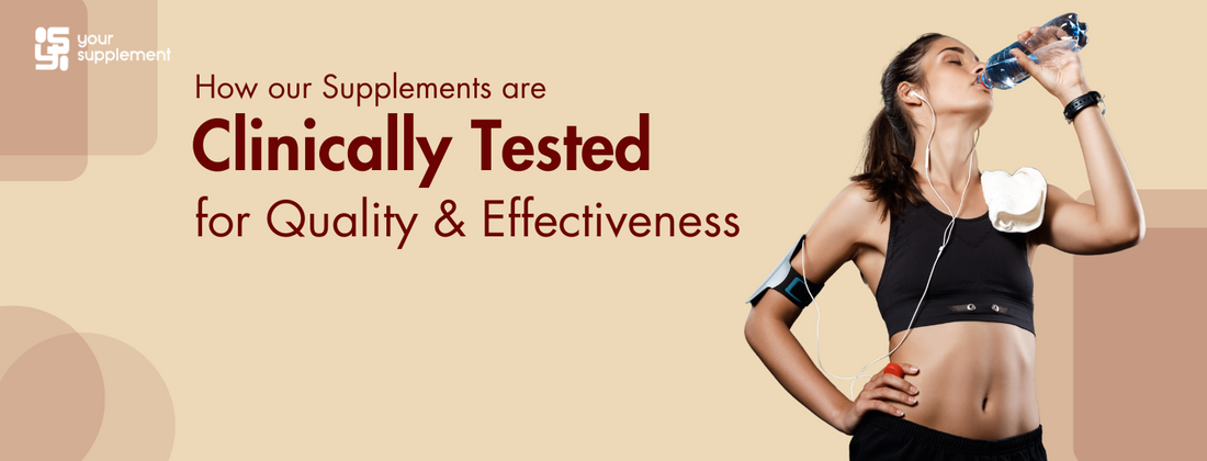 How Our Supplements are Clinically Tested for Quality and Effectiveness